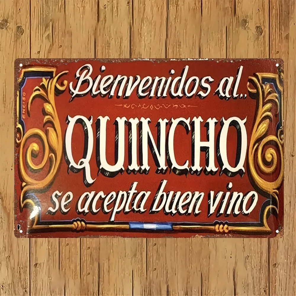 Letrero Metálico Decorativo Retro Español de Alta Definición con la Frase "Bienvenidos al QUINCHO se acepta buen vino" – HD P