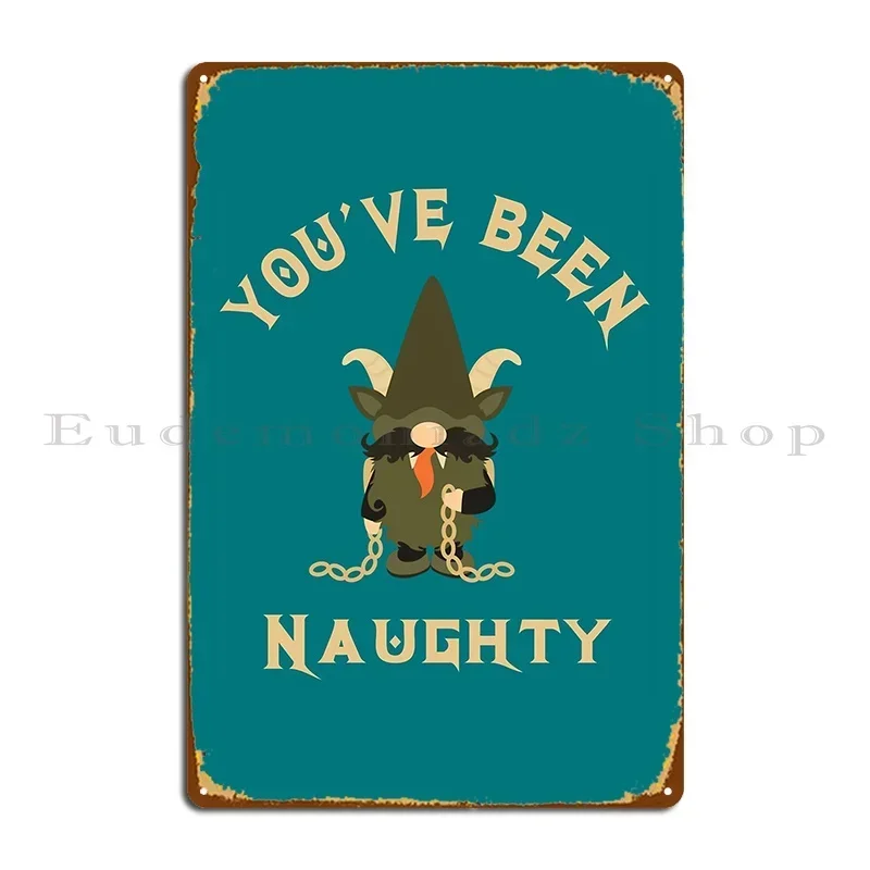 You_Ve Been Naughty Krampus Gnome Metal Sign Home Party Club Designer Kitchen Tin Sign Poster