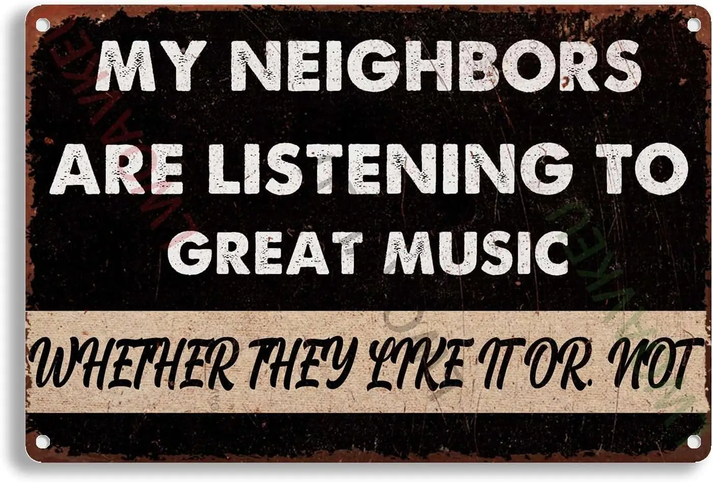 Aluminum Funky Tin Sign My Neighbors Are Listening To Great Music For Home Bar Kitchen Pub Wall Decor Signs 8.00