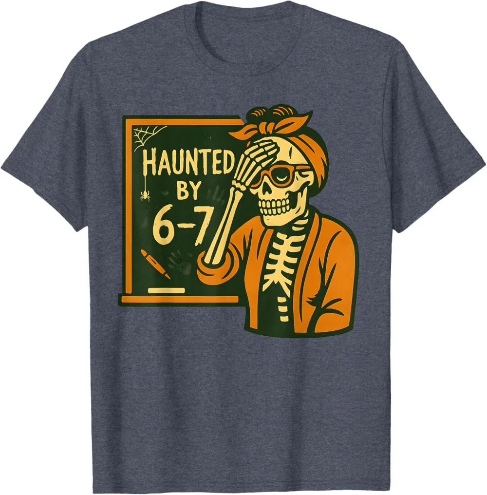 

Haunted by 6-7 Funny Teacher 67 Halloween Skeleton Six Seven T-Shirt