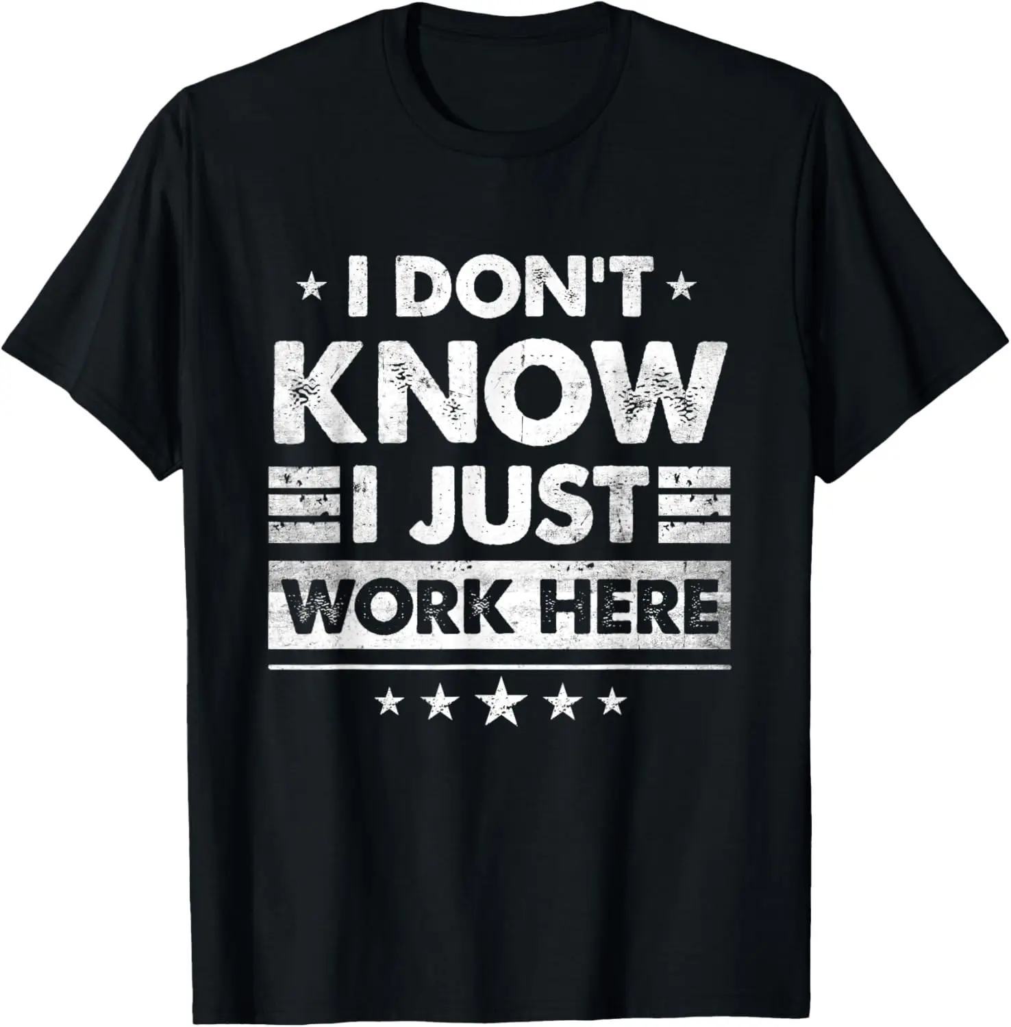 Funny I Dont Know I Just Work Here T-Shirt