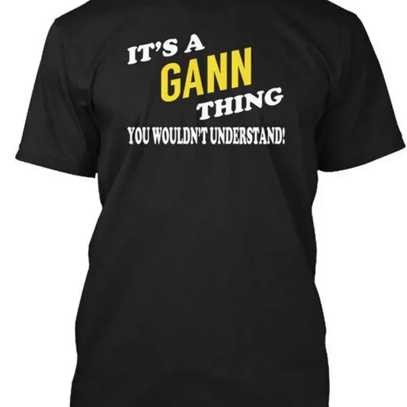 Its A Gann Thing Name S Its You Wouldnt Understand T Shirt Made in USA S to 5XL