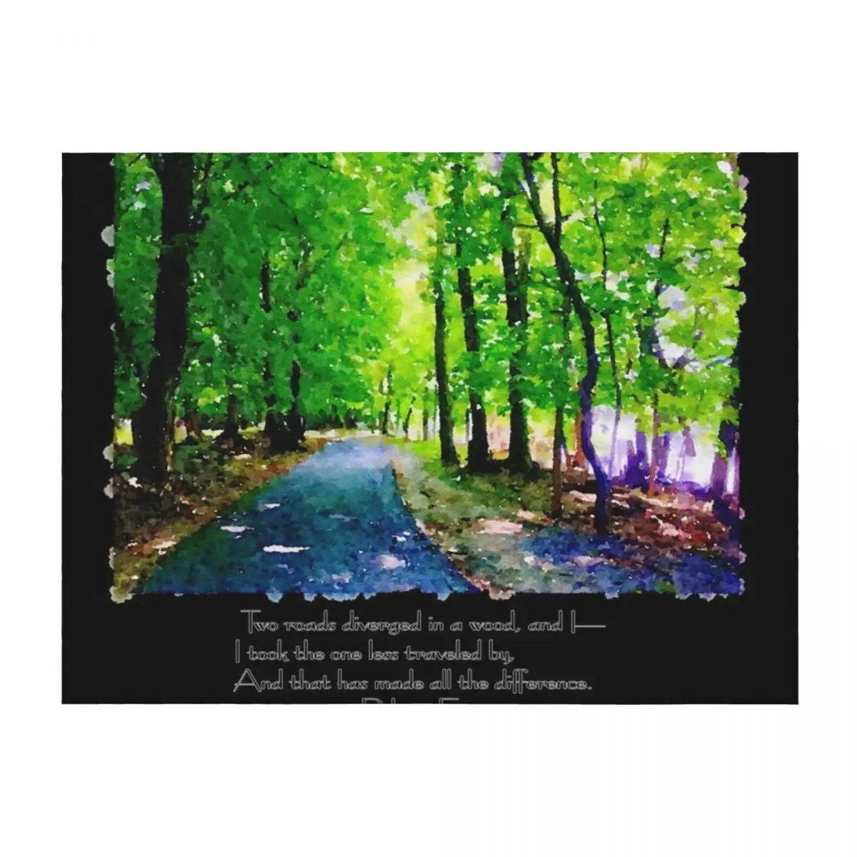 

Robert Frost - Two roads diverged in a wood and I - I took the one less traveled by, and that has made all the dif Throw Blanket