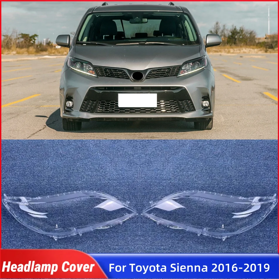 

For Toyota Sienna 2016 2017 2018 2019 Car Products Front Lamp Cover Glass Shell Car Front Headlight Lens Cover Lights Shell