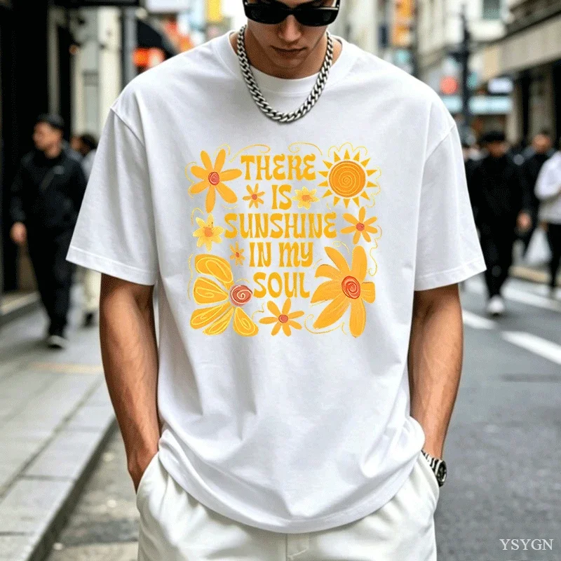 There Is Sunshine In My Soul Floral Sun Graphic T Shirt Men Retro Yellow Flower Quote Print Tee Casual Short Sleeve Cotton Top