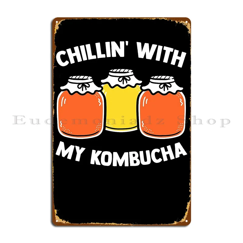 Chillin With My Kombucha Scobies Kombucha Maker Metal Sign Wall Mural Pub Wall Decor Print Cave Tin Sign Poster