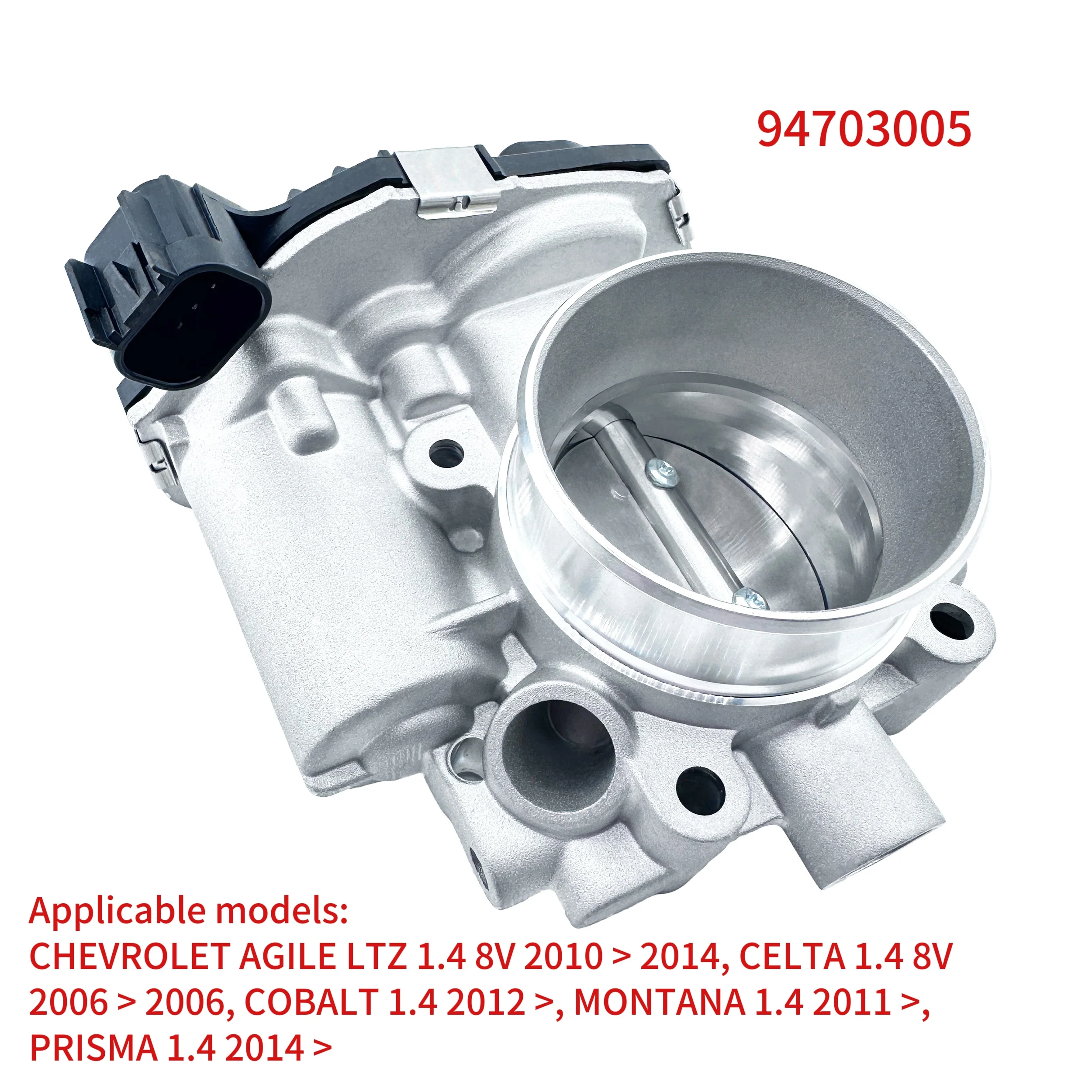 

94703005 The car throttle valve is suitable for CHEVROLET AGILE LTZ 1.4 8V 2010-2014, CELTA 1.4 8V 2006-2006, COBALT 1.4 2012