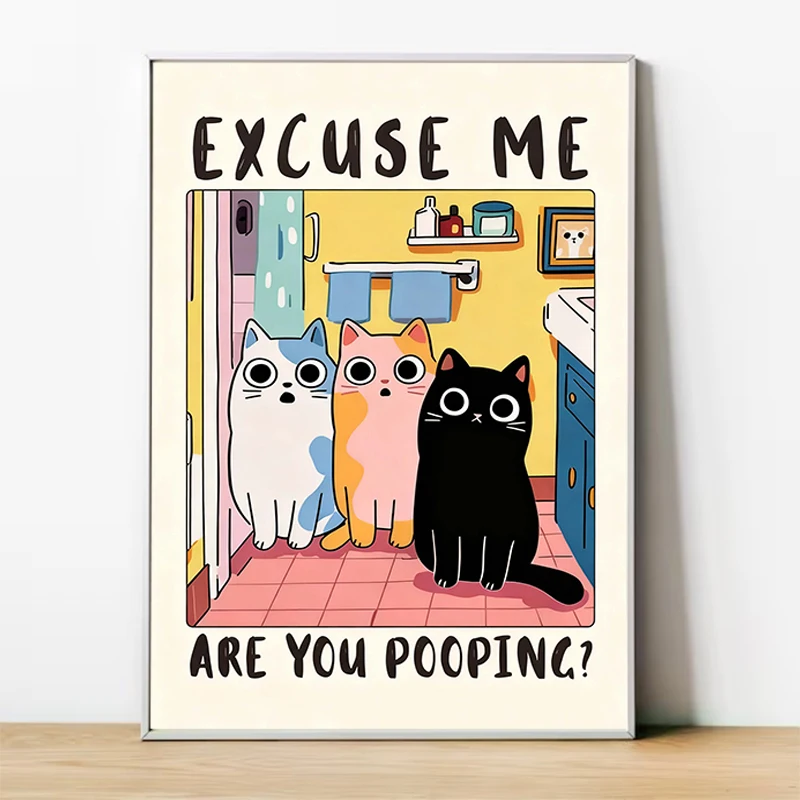 

Excuse Me Are You Pooping Cat Poster Funny Bathroom Wall Art Poster Decoration Bedroom Decorations for Home Kitchen Decor