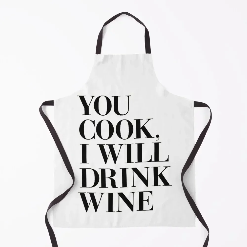 

Фартук You Cook, I Will Drink Wine, аксессуары для ресторана, рабочие халаты для женщин, водонепроницаемая мужская униформа шеф-повара, фартук