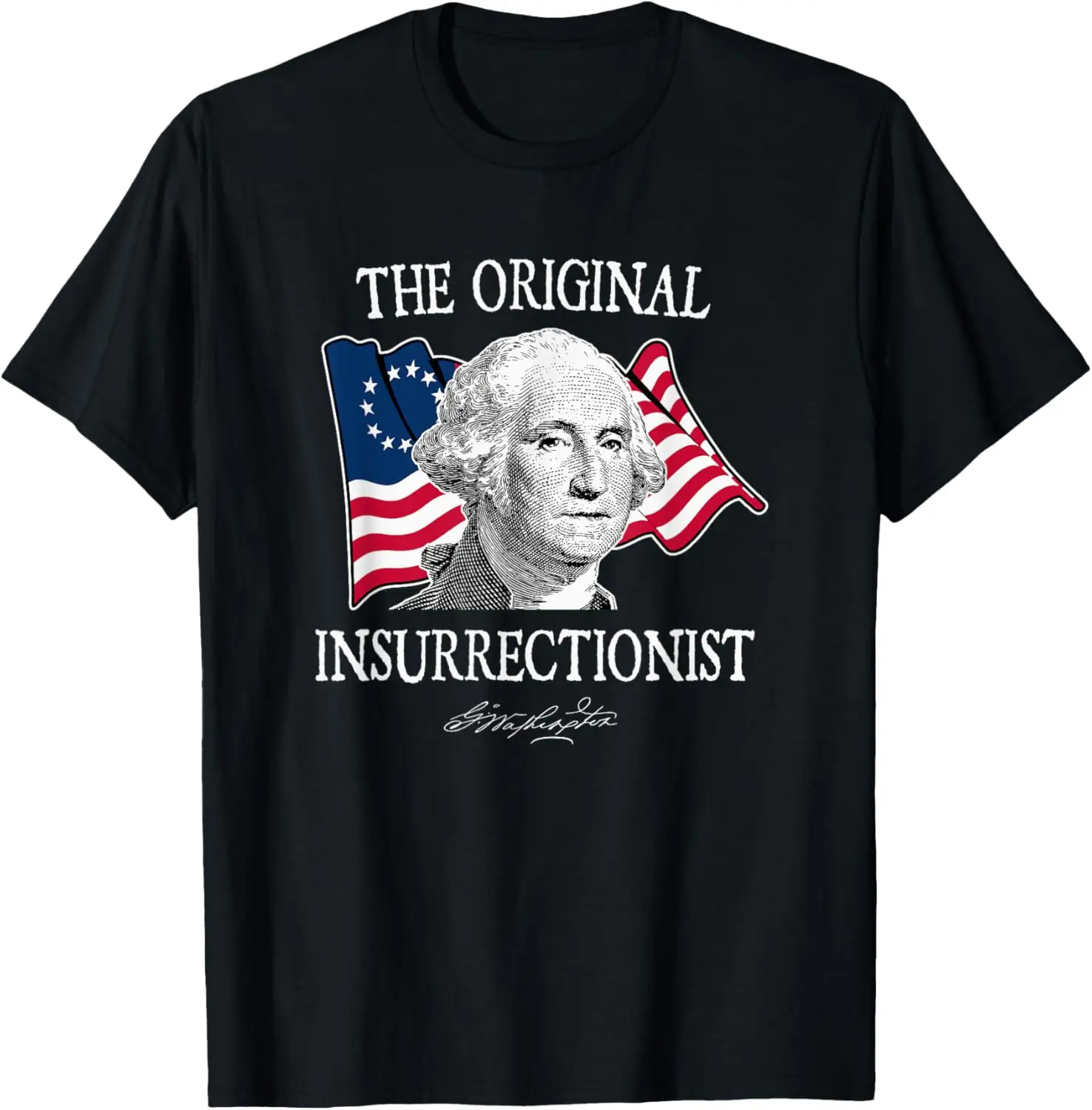 George Washington The Original Insurrectionist T-Shirt