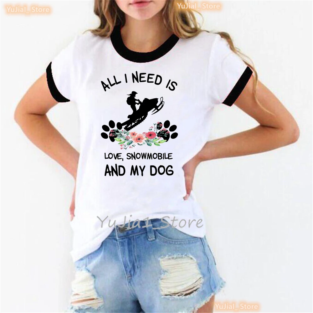 All I Need Is Love Snowmobile And My Dog Graphic Print T Shirt Girls Harajuku Kawaii Summer Fashion Tshirt Femme White T-Shirt