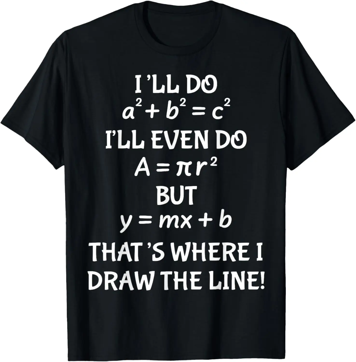 

Funny Math Teacher Joke Men Women Fun Best Math Quotes T-Shirt