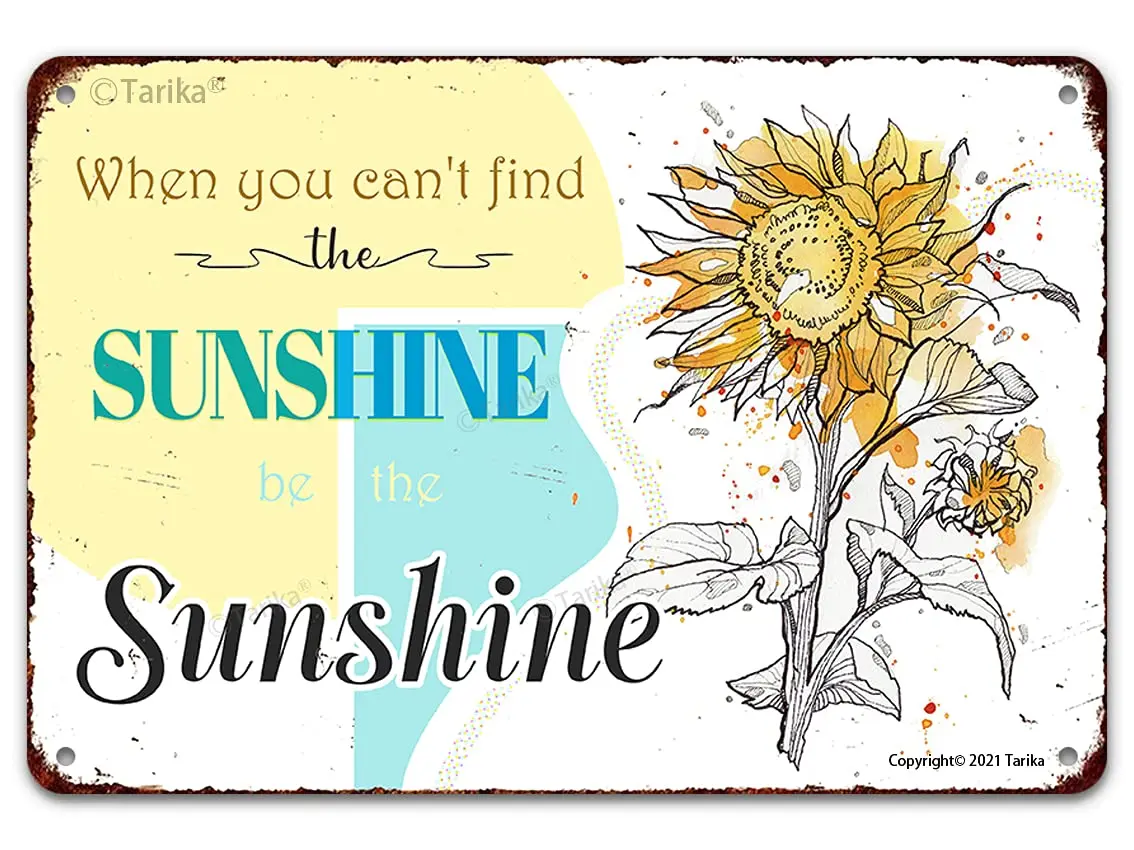 When You Can’t Find The Sunshine Be The Sunshine Metal Inspirational Signs Wall Art Plaque 8X12 Inch Vintage Tin Sign for Home F