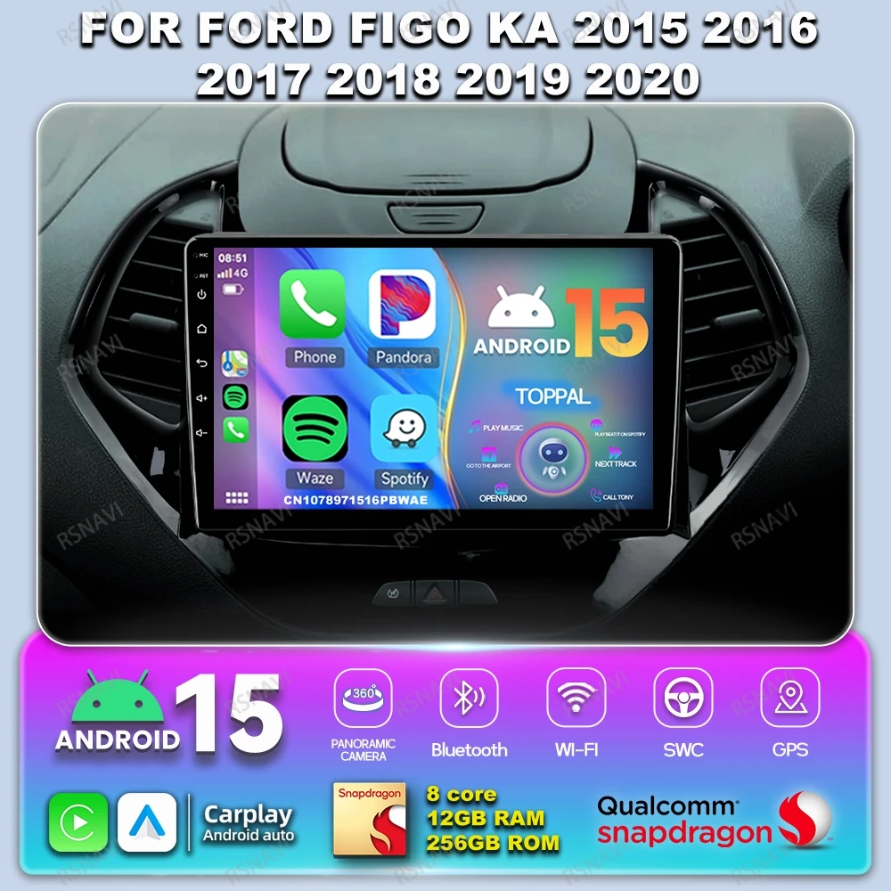 

Car Radio Android 14 For Ford FIGO KA 2015 2016 2017 2018 2019 2020 Autoradio NO 2DIN Snapdragon WIFI+ 4G LTE Head Unit Qualcomm