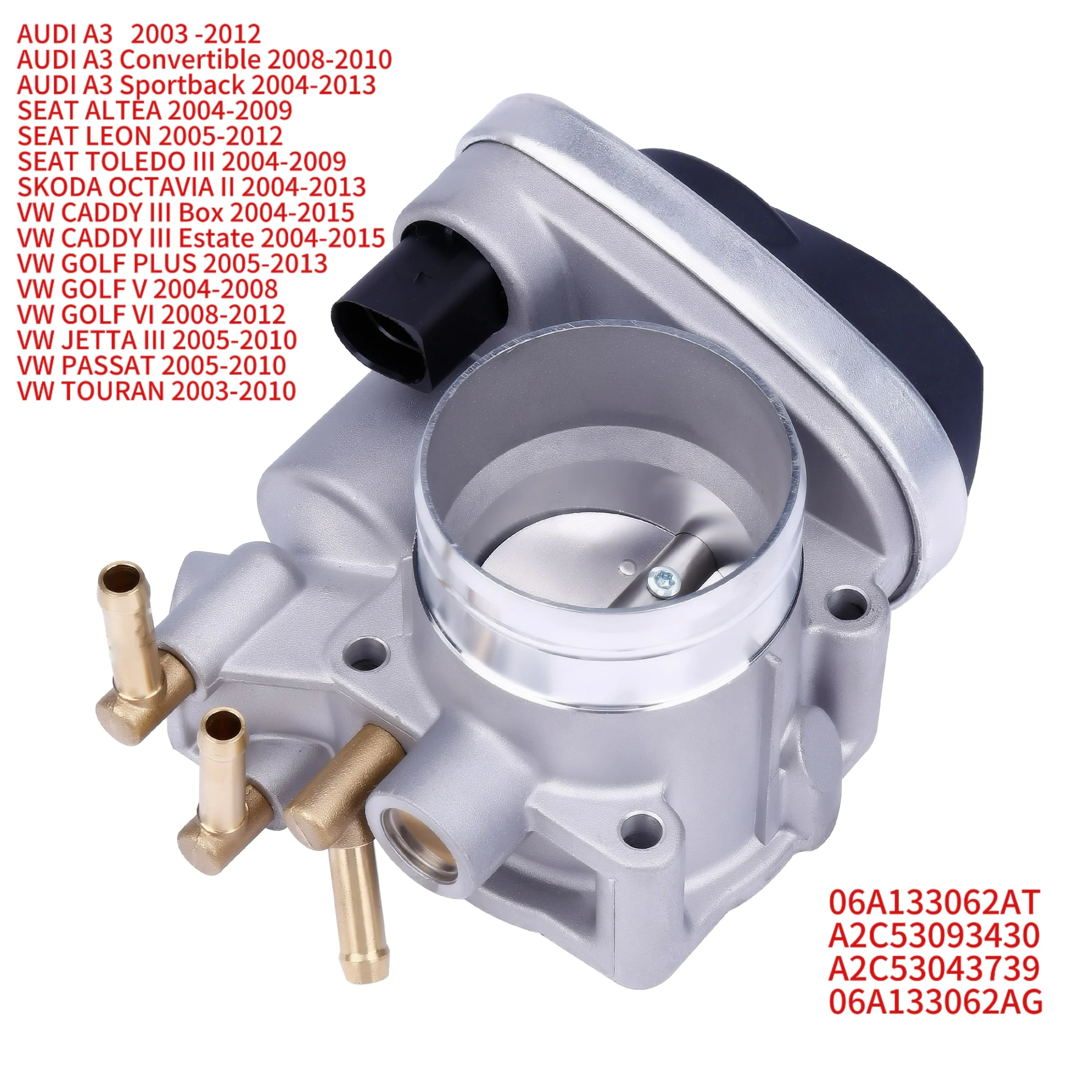 

06A133062AT A2C53093430 Корпус дроссельной заслонки для VW CADDY,GOLF,JETTA,PASSAT,andTOURAN AUDI A3 SEAT ALTEA/ LEON/TOLEDO SKODA OCTAVIA