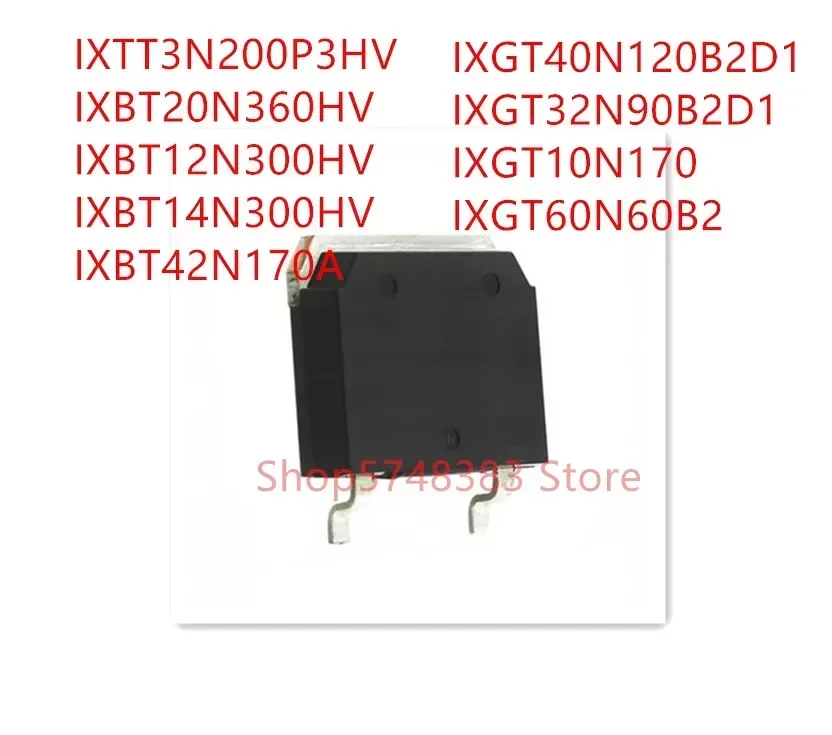 

10PCS IXTT3N200P3HV IXBT20N360HV IXBT12N300HV IXBT14N300HV IXBT42N170A IXGT40N120B2D1 IXGT32N90B2D1 IXGT10N170 IXGT60N60B2 TO268
