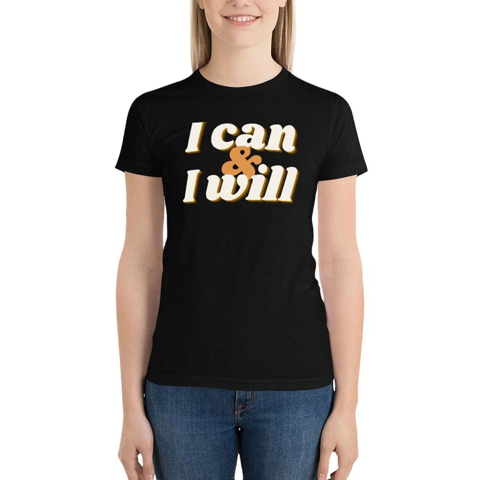 

I Can and I Will T-Shirt cute clothes vintage clothes summer top shirts graphic tees workout t shirts for Women