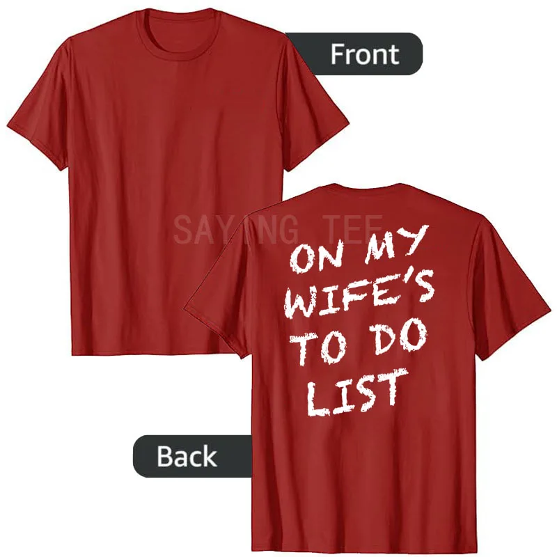 On My Wife's To Do List Funny Husband T-Shirt Y2k Men's Fashion Personalized Sarcastic Saying Tee Novelty Gift Joke Graphic Tops