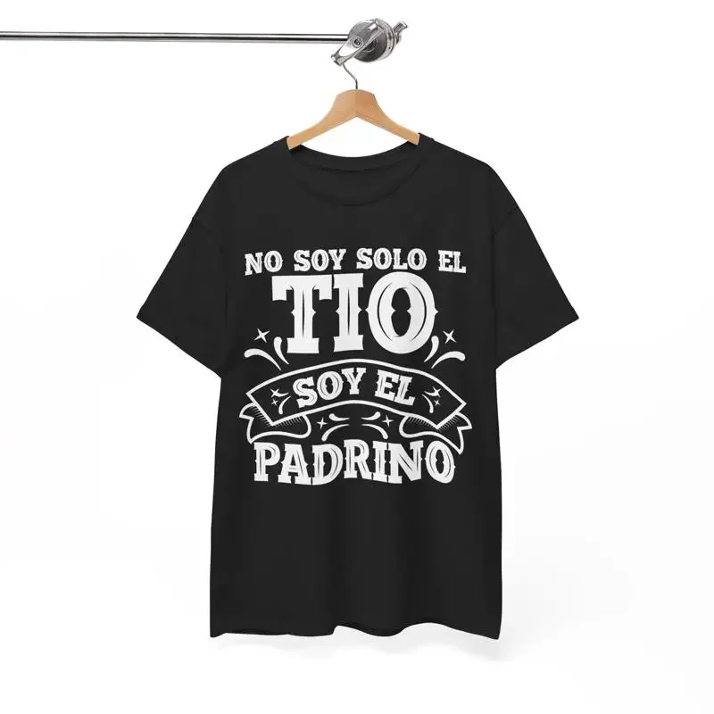 Godfather Uncle Mexican No Soy Solo El Tio Padrino T Shirt