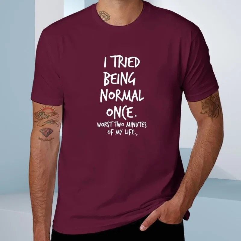 I Tried To Be Normal Once Worst Two Minutes My Life Men's T Shirt Ziad K. Abdelnour Economic Warfare Funny Quote Tshirt EU Size