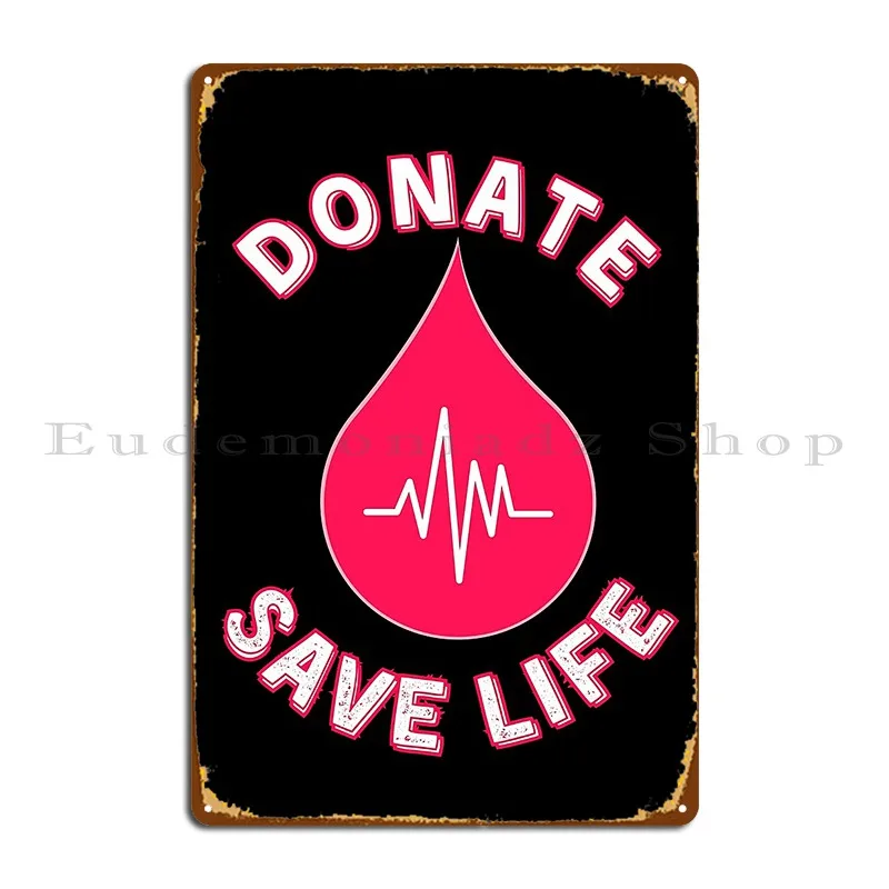 Donate Blood Save Life Metal Plaque Poster Party Club Classic Pub Wall Cave Character Tin Sign Poster