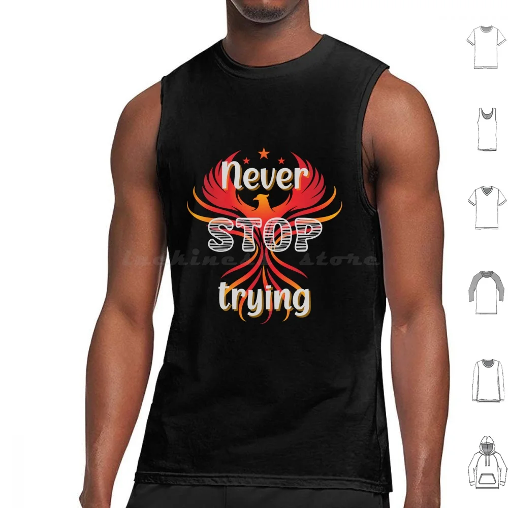 Never Stop Trying-Phoenix Design Version 2 Tank Tops Vest Sleeveless Phoenix Inspirational Never Stop Reach Your Goals