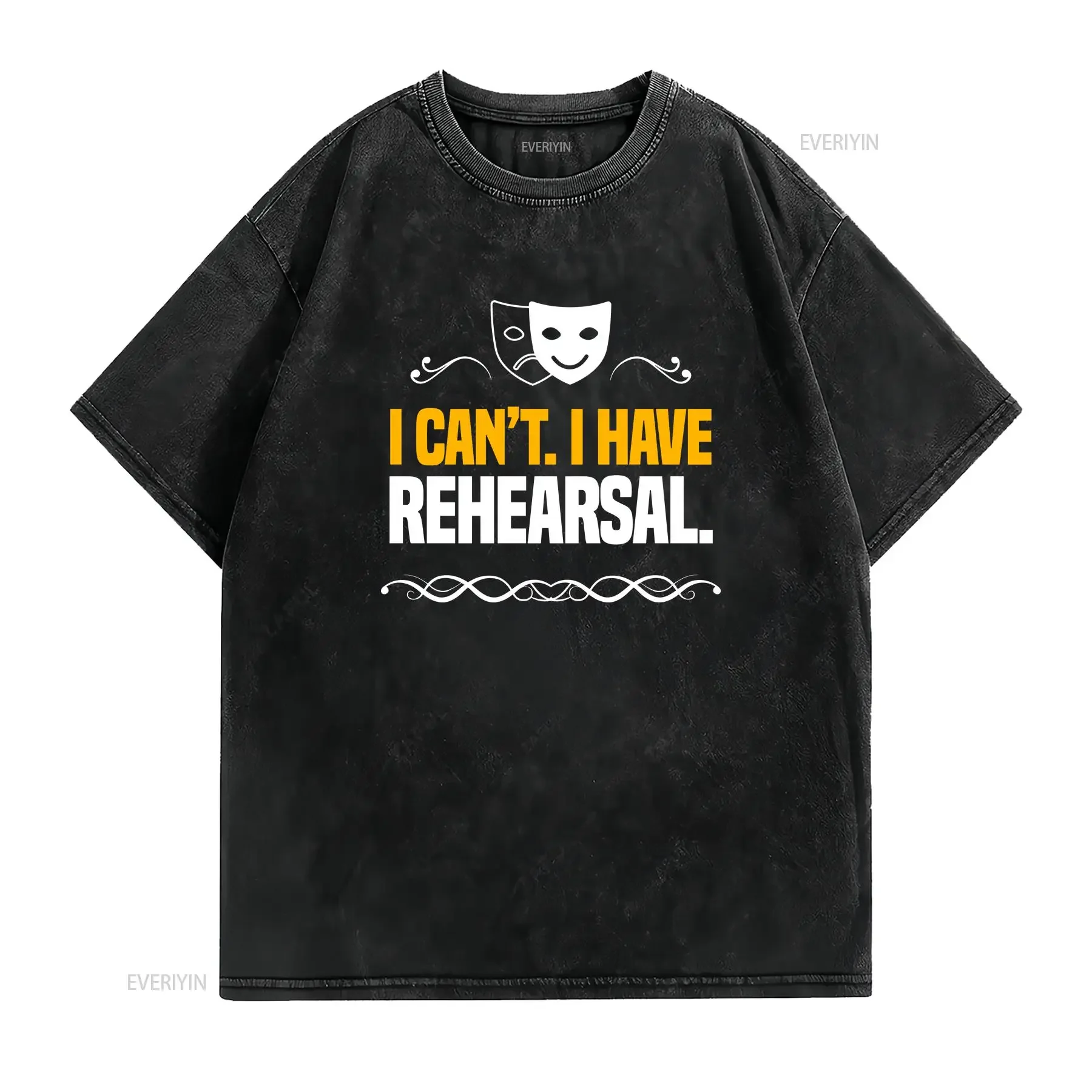 I Can't Have Rehearsal T Shirt For Theater Lovers Performer Musical Film Play Stage Acting Rehearsals vintage Washed homme