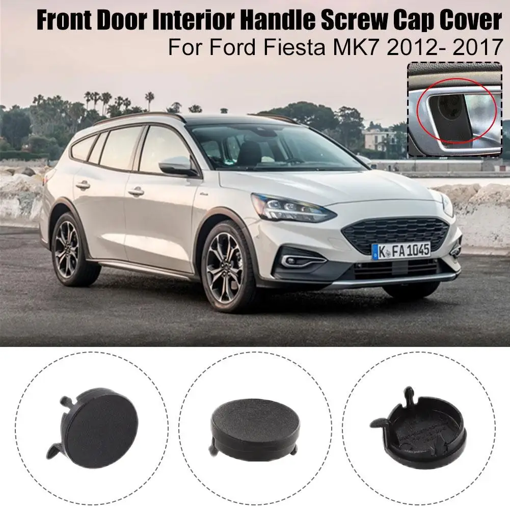 For Ford Fiesta MK7 2012 2013 2014 2015 2016 2017 Front Door Interior Handle Screw Cap Cover Inner Door Handle Screw Hole Cover