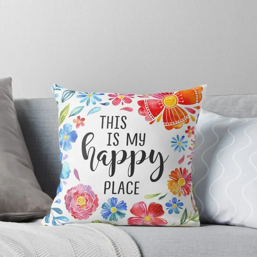 

This Is My Happy Place - Watercolor Floral Art Throw Pillow Luxury Pillow Cover Elastic Cover For Sofa home decor items pillow