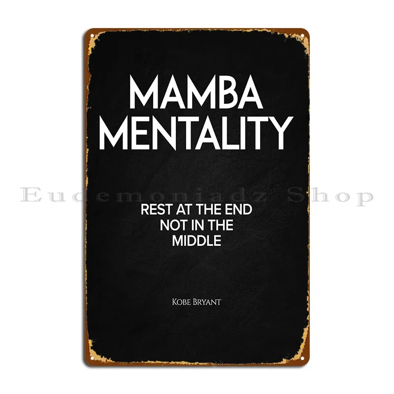 Mamba Mentality Metal Signs Funny Painting Home Custom Plaques Tin Sign Poster