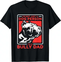 I'm A Bully Dad Dog Owner American Bully Cool T-Shirt Summer Tees Cotton Luxury brand vintage oversized