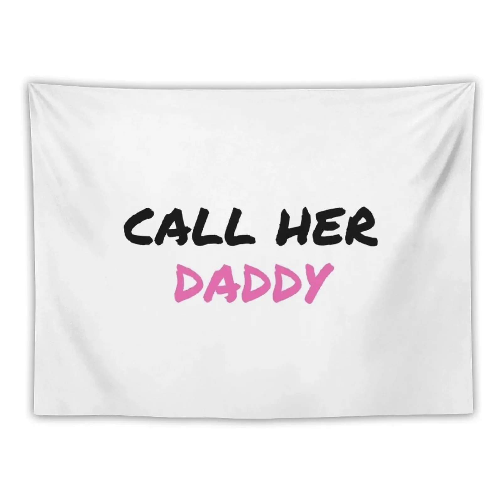 

Call Her Daddy Sticker Tapestry Room Decorations Aesthetics Decorative Paintings Decor For Room Aesthetic Home Decor Tapestry