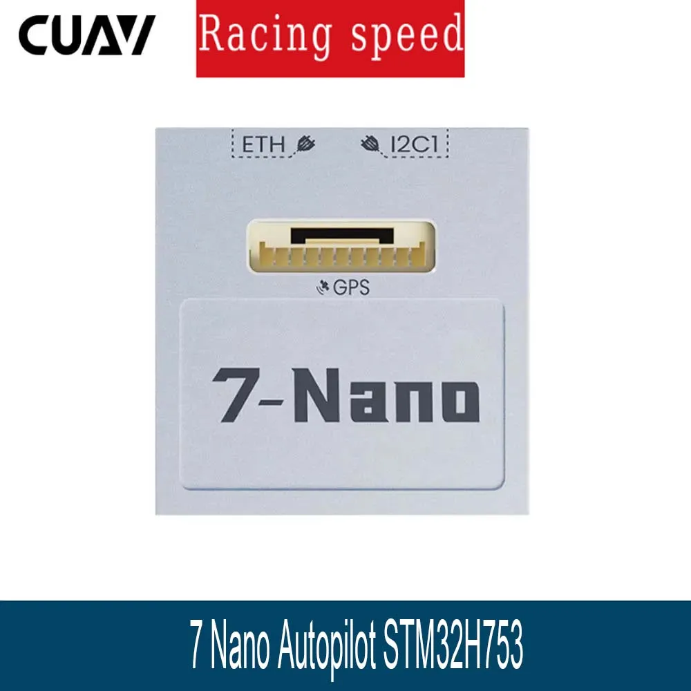 

CUAV Small Controller 7 Nano Autopilot STM32H753 Pixhawk Compatible with PX4 and ArduPilot Drivers and Functions