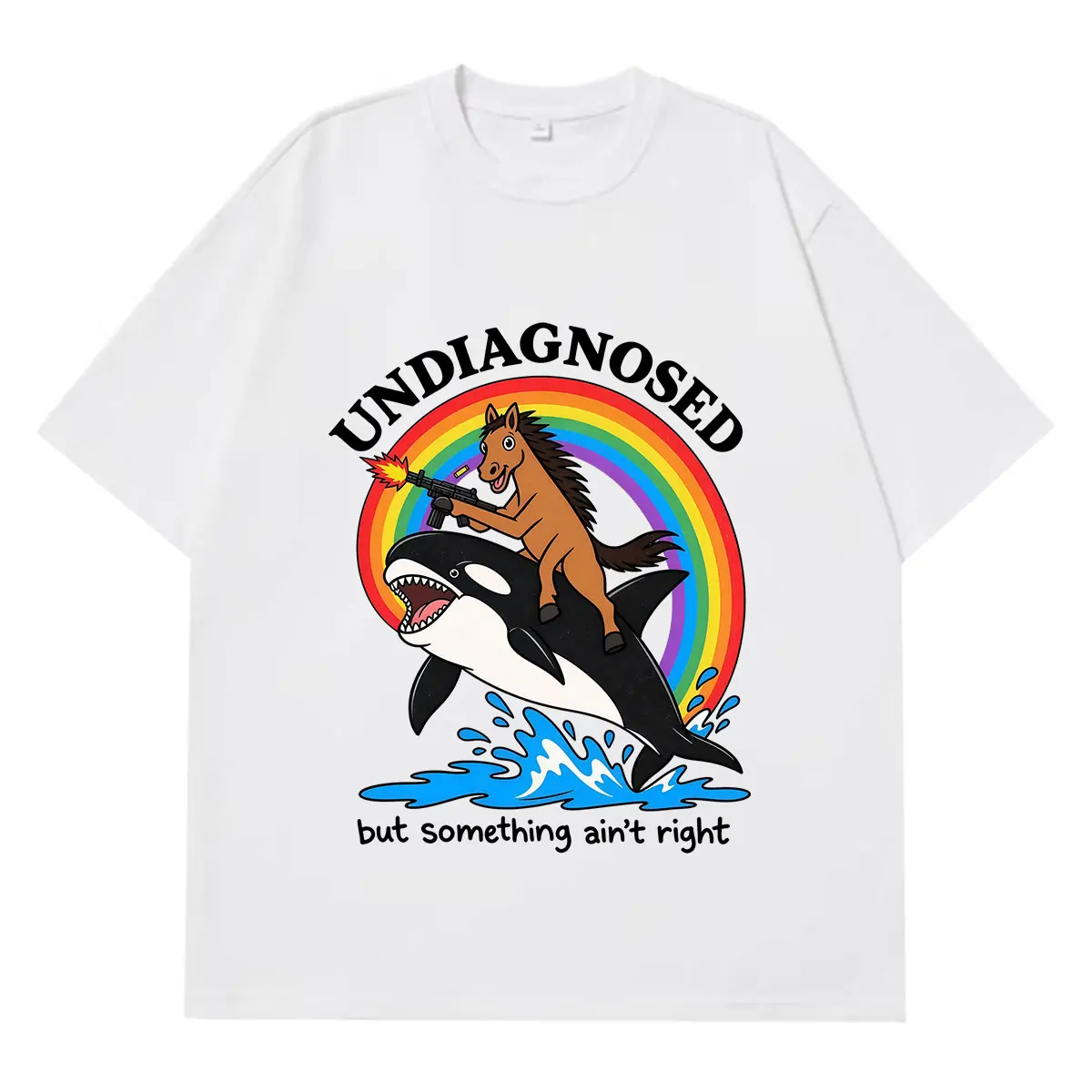 Undiagnosed But Something Ain‘t Right Horse with Orca Funny Meme T-shirt Men Women Fashion Short-sleeve Cotton Casual T-shirts