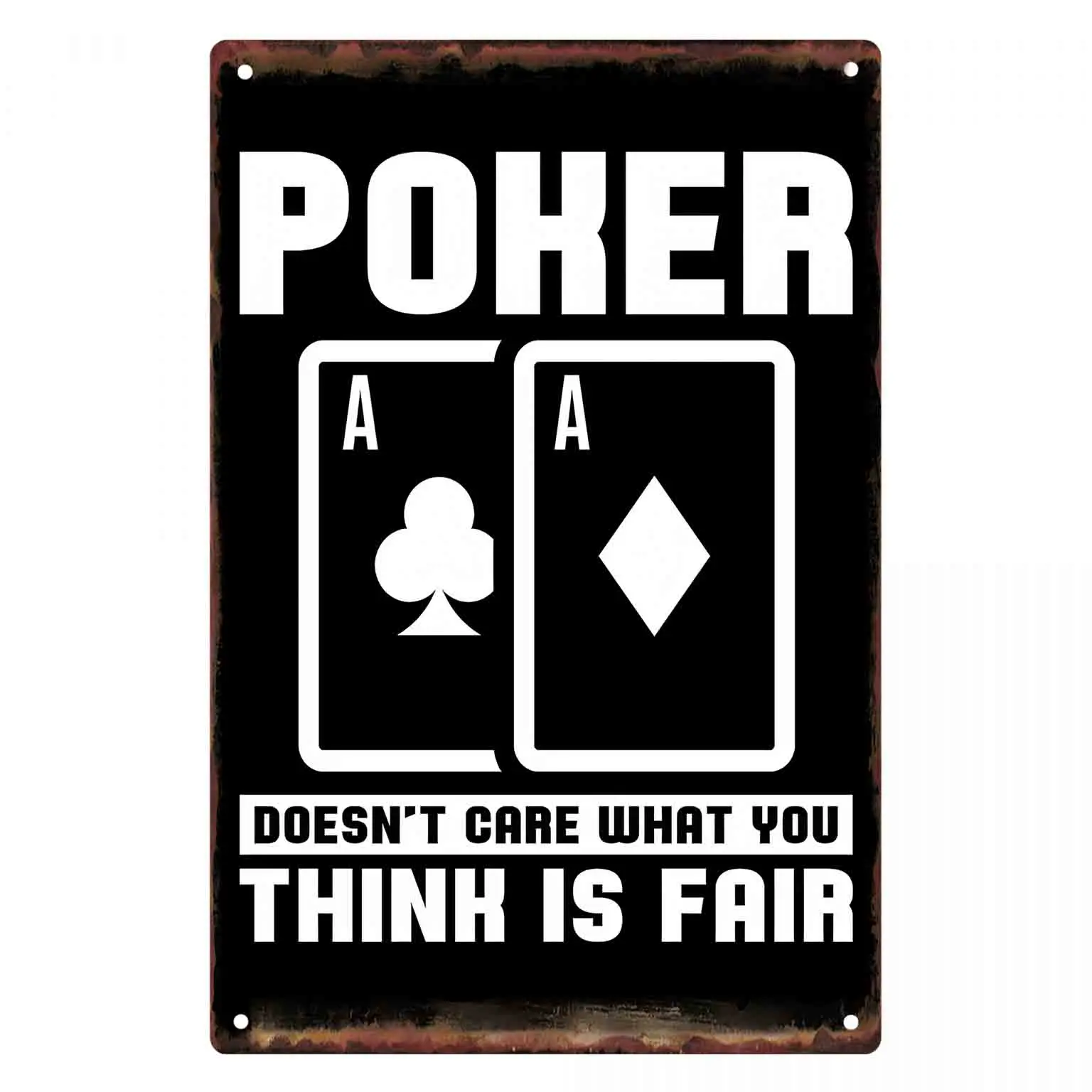 2D FLAT 1pc Poker Doesnt Care What You Think Is Fair Metal Wall Sign Decoration for Home Bar Game Room Garage And Man Cave