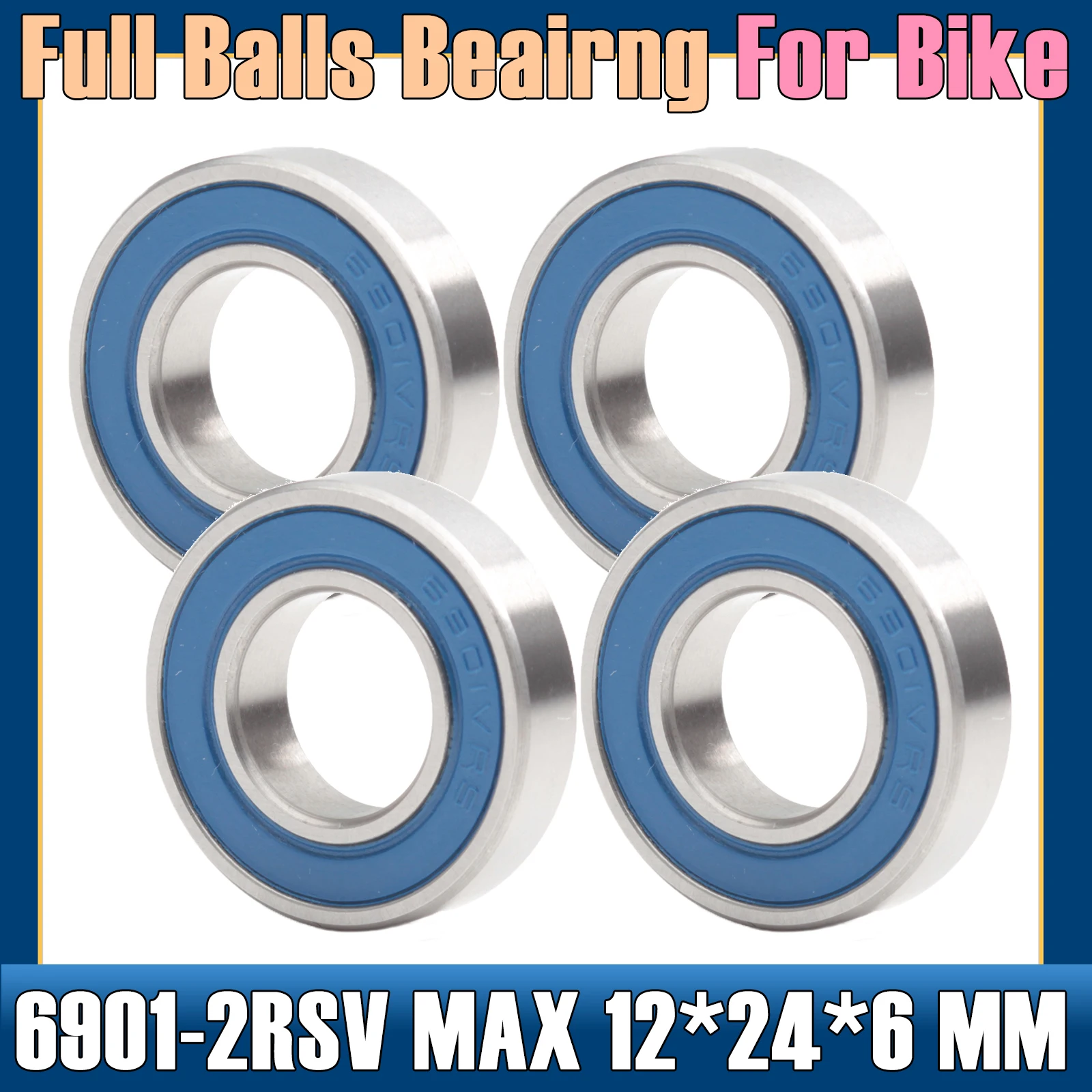 6901 VRS MAX Bearings 12*24*6mm ( 4 PCS ) Bike Pivot Chrome Steel Blue Sealed with Grease 6901LLU Cart Full Balls Bearing