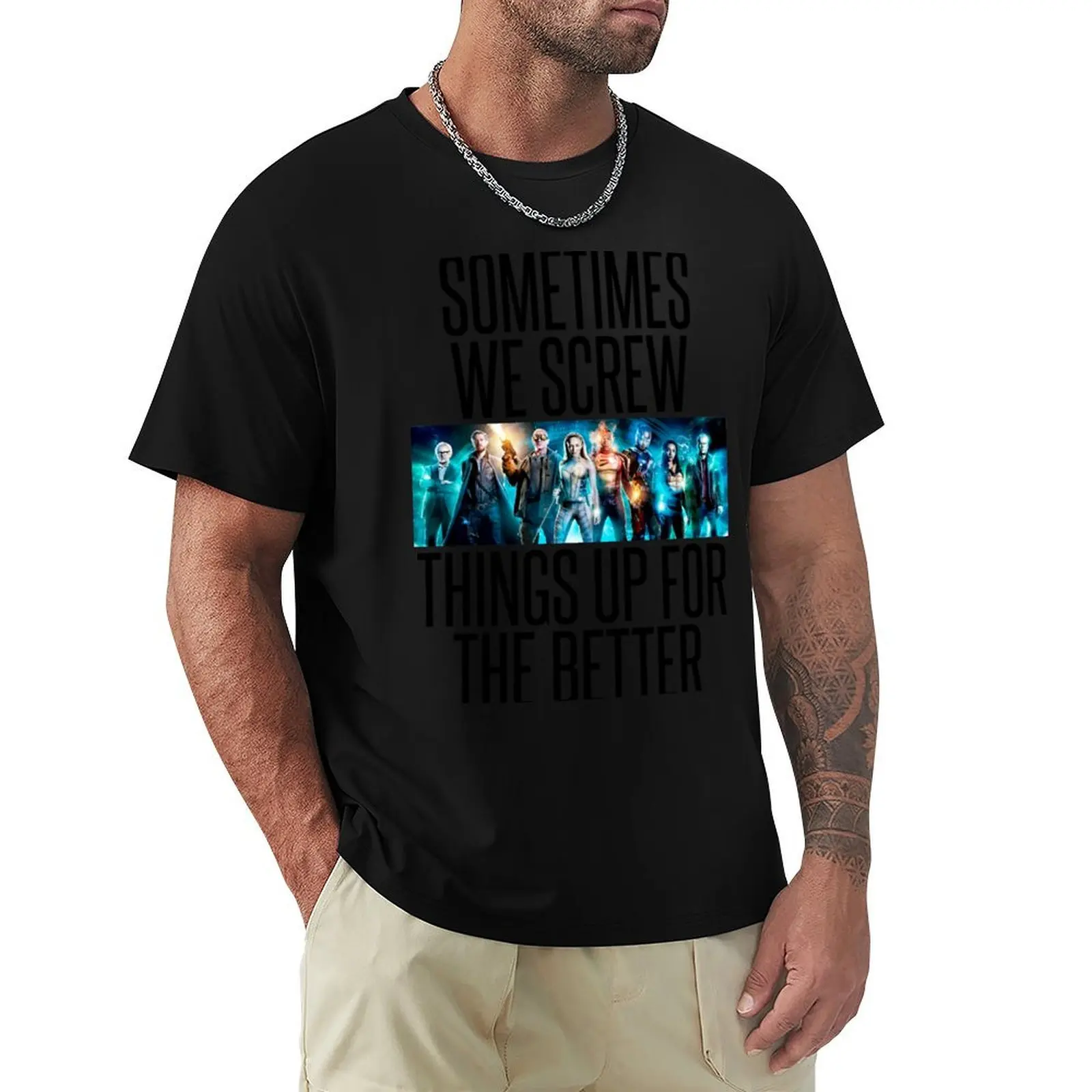 

Sometimes we screw things up for the better T-Shirt summer top valentines clothes plain white t shirts men