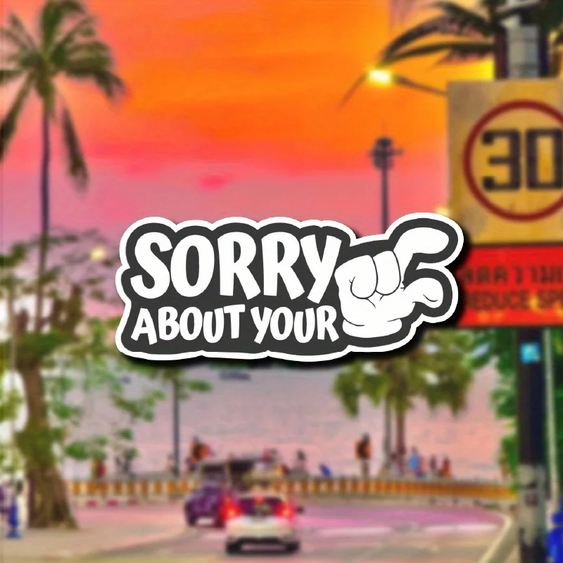 

1PC Trendy "Sorry About Your" Sticker, Amusing Design, Fit for Car Bumpers, Laptops, and Gifts for Humor Enthusiasts
