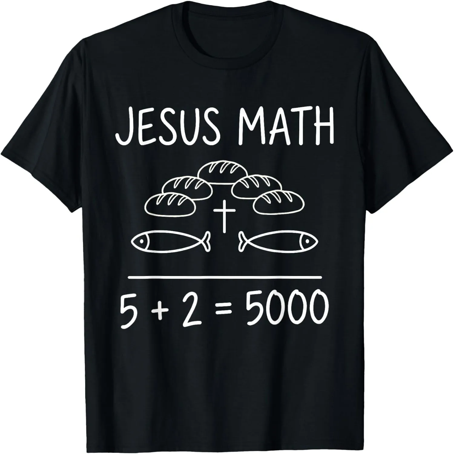 Jesus Math 5+2=5000 Loaves And Fishes Christian Faith T-Shirt