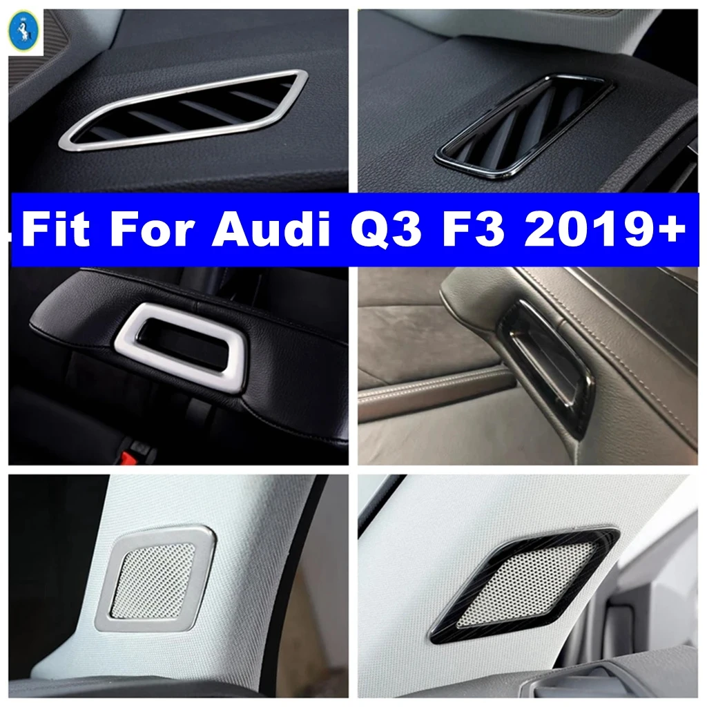 

Fit For Audi Q3 F3 2019 - 2024 Black / Silver Pillar A Speaker Air AC Vent Outlet Rear Armrest Box Handle Panel Decor Cover Trim