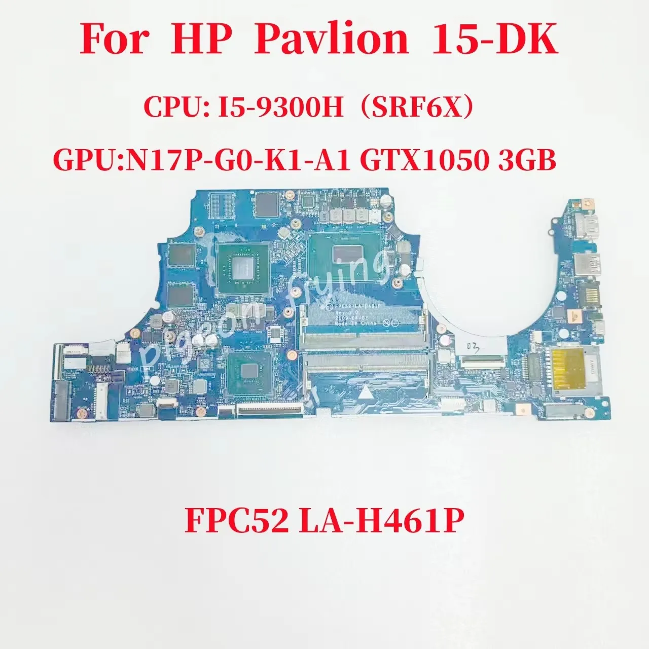 FPC52 LA-H461P Mainboard For HP Pavlion 15-DK Laptop Motherboard CPU: I5-9300H SRF6X GPU: N17P-G0-K1-A1 GTX1050 3GB 100% Test OK