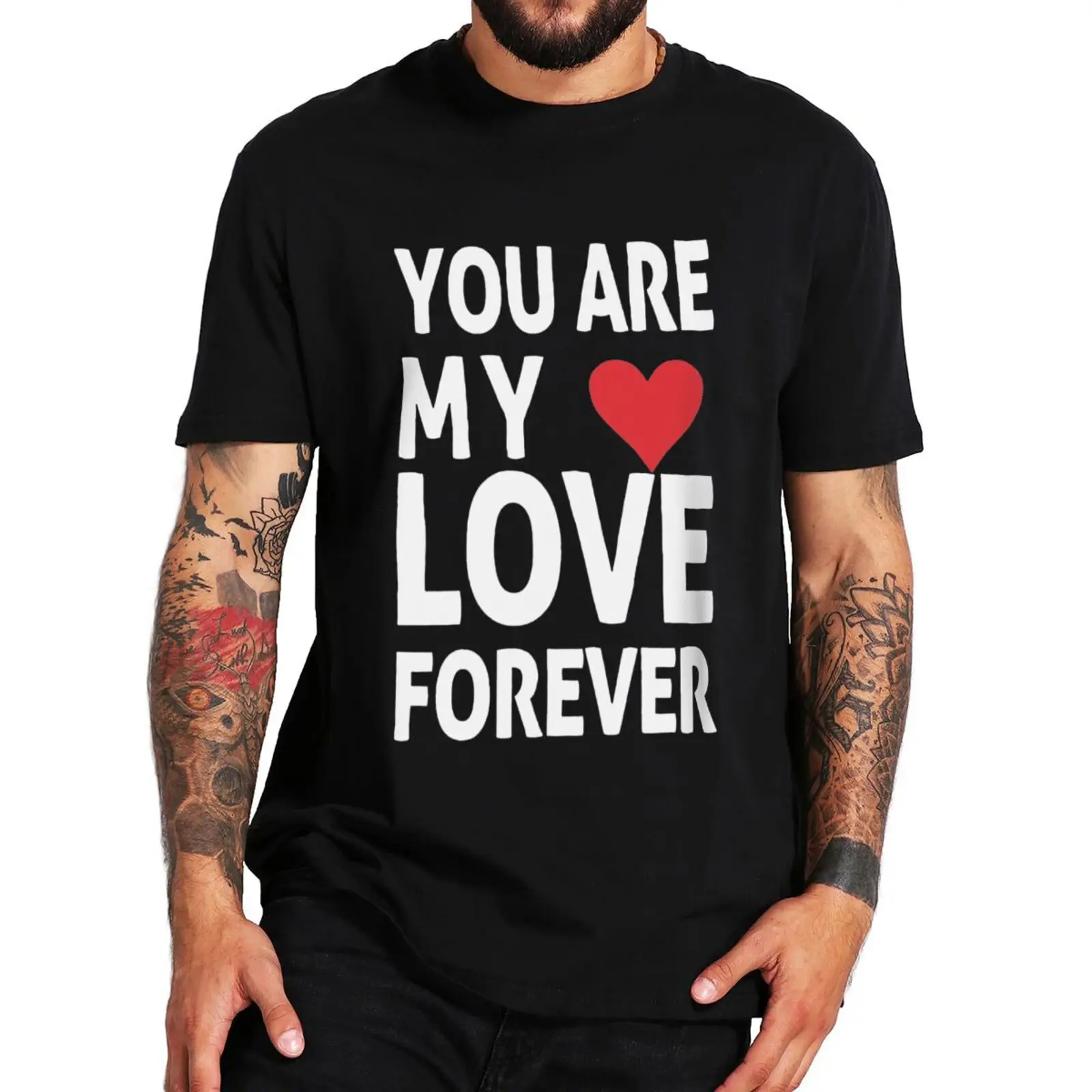 Man tshirt You Are My Heart Love Forever T Shirt Funny Slogan Graphic Short Sleeve Casual Cotton Unisex O-neck T-shirts EU Size