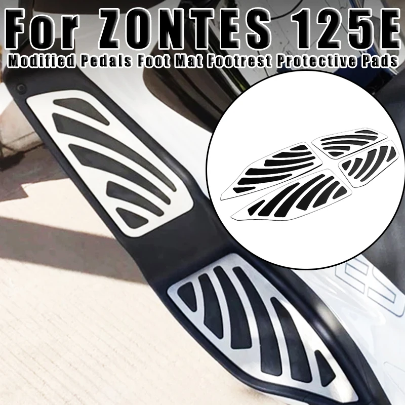 

For ZONTES 125E 125 E E-125 Motorcycle Modified Pedals Foot Mat Footrest Protective Pads Pedal Accessories