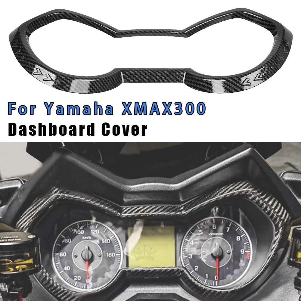 For YAMAHA XMAX125 XMAX250 XMAX300 2017-2022 XMAX 125 250 300 Motorcycle Frame Instrument Decoration Dashboard Shell Covers