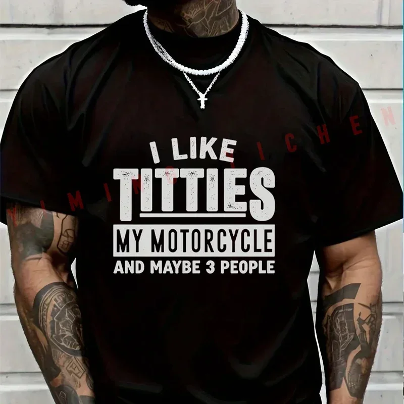 

2026 Motorbike Men TShirt Casual I Like My Motorcycle And Maybe 3 People T-shirt Short Sleeve Summer Top Tees