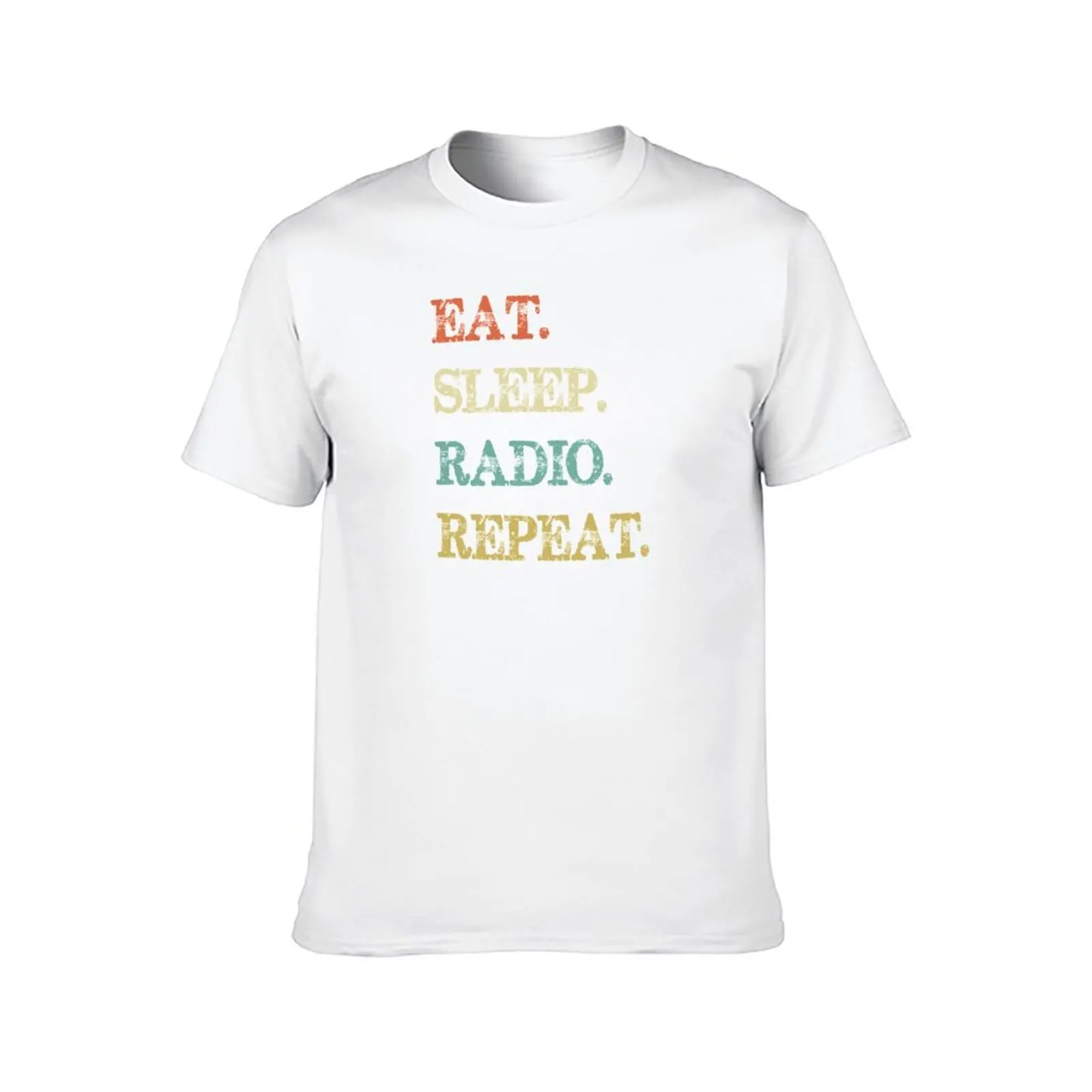 Eat Sleep Radio Repeat T-Shirt man t shirts high quality luxury brand man t shirt cotton T-Shirt