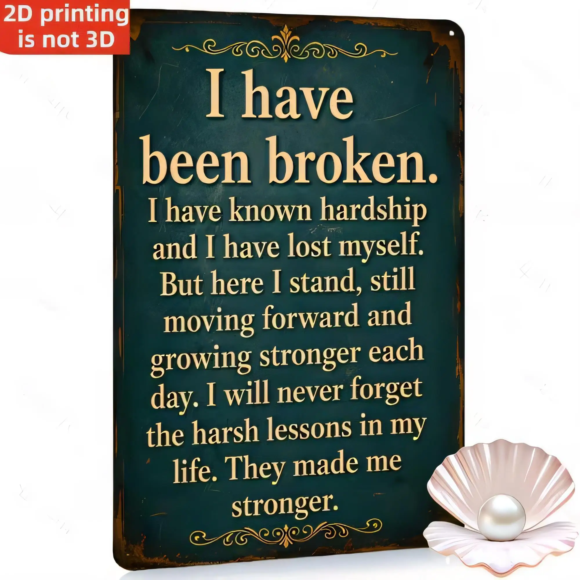 Tin Sign, I Have Been Broken Moving Forward Retro Vintage Metal Wall Art  , Inspirational Quote Plaque for Home Decor Bar Pub Ga