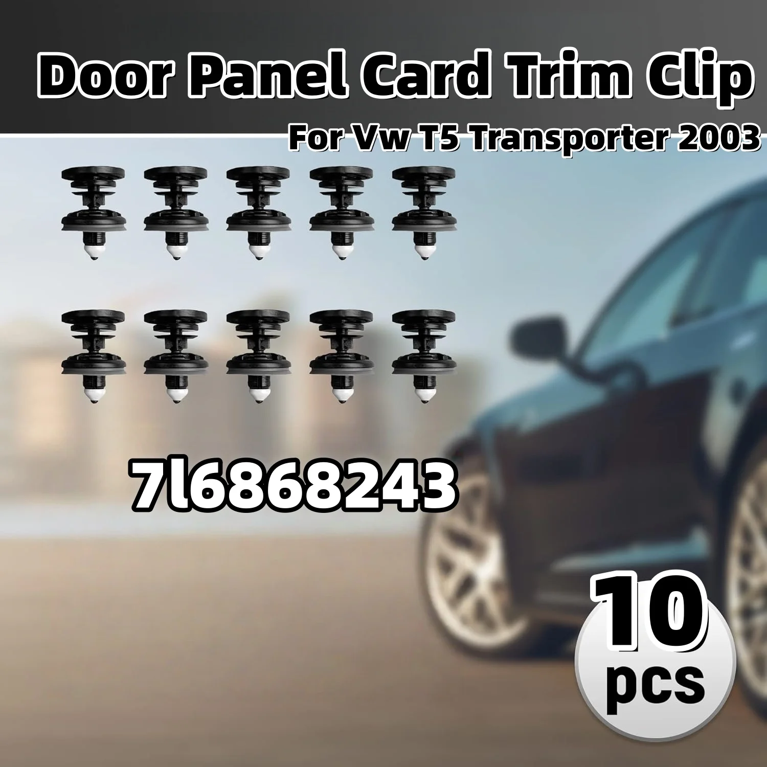 

10pcs Car Door Panel Card Trim Clip Fastener Auto Interior Door Panels Trim Accessorie 7l6868243 For Vw T5 Transporter 2003