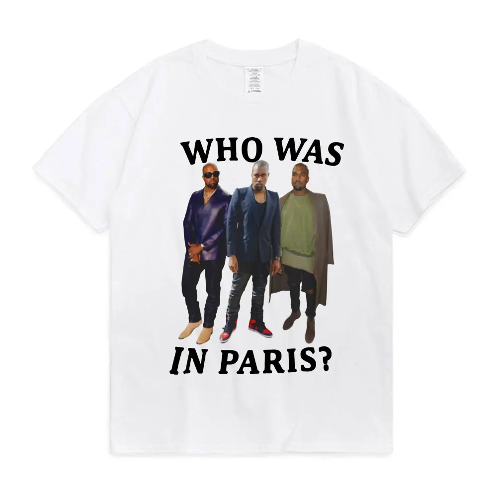 

Rapper Kanye West Who Was in Paris Graphic T Shirts Men's Women's Summer Casual O-Neck T-shirt Short Sleeve Oversized Streetwear