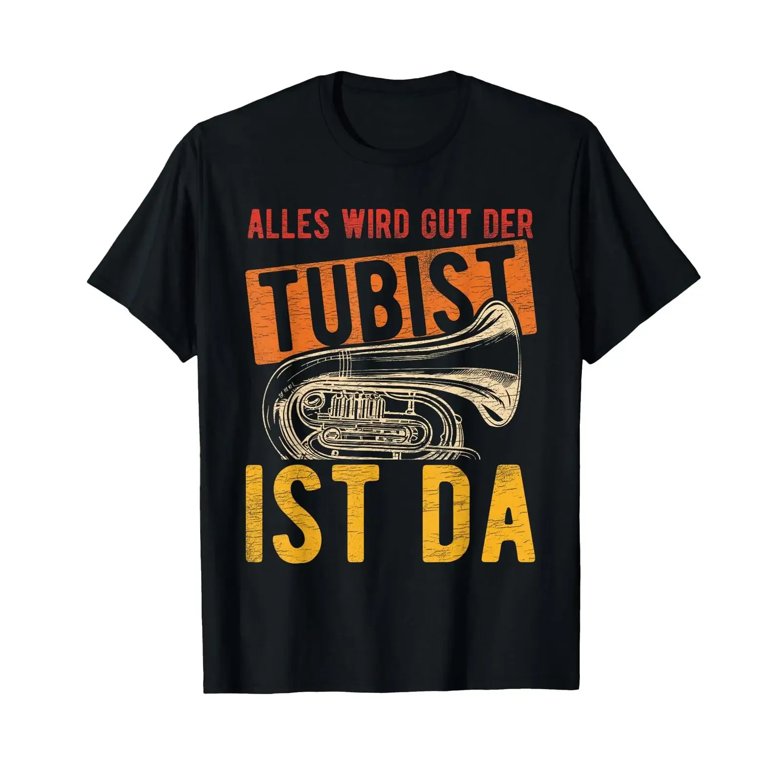T shirt with German text Alles wird Gut der Tubistist ist da Tuba Musik Instrument Language black vintage Washed Soft